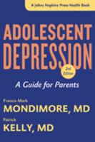 Adolescent Depression: A Guide for Parents (A Johns Hopkins Press Health Book) 0801870658 Book Cover