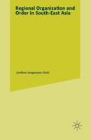 Regional Organization and Order in South-East Asia 1349057916 Book Cover