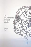 The Non-Reificatory Approach to Belief 3319598724 Book Cover