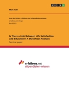 Is There a Link Between Life Satisfaction and Education? A Statistical Analysis 3346105652 Book Cover