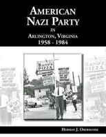 American Nazi Party in Arlington, Virginia 1958-1984 149436686X Book Cover