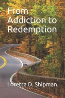 From Addiction to Redemption B087SHDKH5 Book Cover