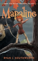 Mapaline: Book One of the Treeborn Trilogy 1960166042 Book Cover
