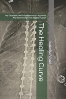 The Healing Curve: My Experience With Scheuermann's Kyphosis And Recovering From A Spinal Fusion B0FHMXV6GK Book Cover