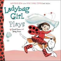 Ladybug Girl Plays 0803738927 Book Cover