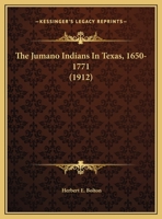 The Jumano Indians in Texas, 1650-1771 1015816975 Book Cover