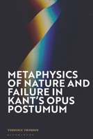 Metaphysics of Nature in Kant's Opus Postumum 1350414301 Book Cover
