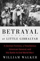 Betrayal at Little Gibraltar 1501117912 Book Cover
