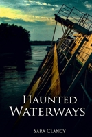 Haunted Waterways 153995028X Book Cover