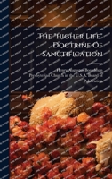 The "higher Life" Doctrine Of Sanctification 1024883809 Book Cover