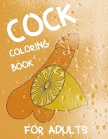 Cock Coloring Book For Adults: Penis Colouring Pages For Adult: Stress Relief and Relaxation :Naughty Gift For Women And Men B08RGYGFLT Book Cover