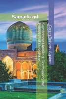 Samarkand Unveiled: Discovering the Panache of Uzbekistan (Panache Asian Cities) B0DTJ7VMXZ Book Cover