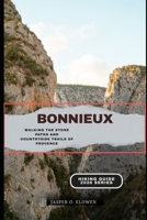 BONNIEUX: WALKING THE STONE PATHS AND COUNTRYSIDE TRAILS OF PROVENCE B0GF88XQCG Book Cover