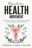 How Foundations' Field-Building Helped the Reproductive Health Movement 1835710115 Book Cover