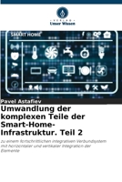 Umwandlung der komplexen Teile der Smart-Home-Infrastruktur. Teil 2 620561006X Book Cover