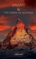 Anant & The Dawn of Mayhem B0BD8H58LR Book Cover