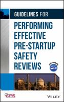 Guidelines for Performing Effective Pre-Startup Safety Reviews 0470134038 Book Cover
