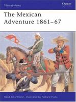 The Mexican Adventure 1861-67 (Men-at-Arms) 185532430X Book Cover