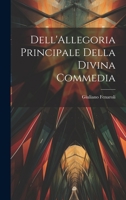 Dell'allegoria Principale Della Divina Commedia 1022083171 Book Cover