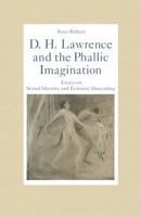 D. H. Lawrence and the Phallic Imagination: Essays on Sexual Identity and Feminist Misreading 1349198919 Book Cover