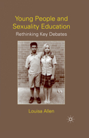 Young People and Sexuality Education: Rethinking Key Debates 1349368105 Book Cover