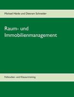 Raum- und Immobilienmanagement: Fallstudien- und Klausurtraining 3735762700 Book Cover