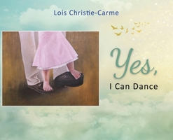 Yes, I Can Dance 1614938725 Book Cover