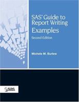 SAS Guide to Report Writing: Examples 1590475755 Book Cover