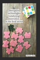 Disruptive technologies catalyzing innovation in the food sector 1694433501 Book Cover