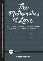 The Mathematics of Love — Patterns, Proofs and the Search for the Ultimate Equation 1471141802 Book Cover