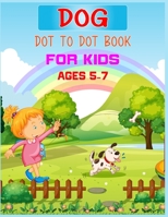 Dog Dot to Dot Book For Kids Ages 5-7: Connect the dot Activities for Learning B08C9CZ3J6 Book Cover