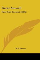 Great Amwell: Past And Present 0548585482 Book Cover