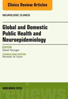 Global and Domestic Public Health and Neuroepidemiology, an Issue of Neurologic Clinics 0323476902 Book Cover