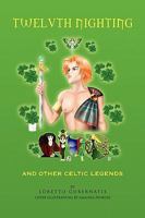 Twelvth Nighting and Other Celtic Legends 1450038549 Book Cover