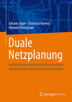 Duale Netzplanung: Leitfaden Zum Netzkompatiblen Anschluss Von Dezentralen Energieeinspeiseanlagen 3658127295 Book Cover