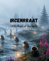 Ircenrraat: Little People of the North B0H7NQ57DT Book Cover
