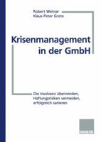 Krisenmanagement in Der Gmbh: Die Insolvenz Uberwinden, Haftungsrisiken Vermeiden, Erfolgreich Sanieren 3409189505 Book Cover