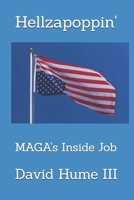 Hellzapoppin': MAGA's Inside Job B0FFYFZLXC Book Cover