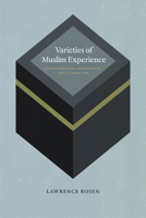 Varieties of Muslim Experience: Encounters with Arab Political and Cultural Life 0226726177 Book Cover