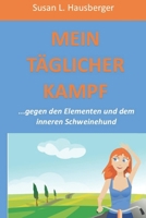 Mein Täglicher Kampf: gegen den Elementen und meinem inneren Schweinehund B09TZWSMKZ Book Cover