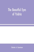 The Beautiful Eyes of Ysidria 1515250989 Book Cover