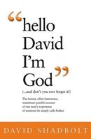 Hello David I'm God: (...and Don't You Ever Forget It!) 190390515X Book Cover
