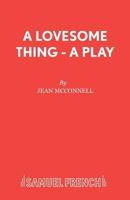 A Lovesome Thing 0573132690 Book Cover