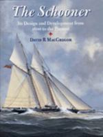 The Schooner: Its Design and Development from 1600 to the Present 1861760205 Book Cover