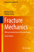 Fracture Mechanics: With an Introduction to Micromechanics (Mechanical Engineering Series) 3032349028 Book Cover