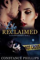 Life Reclaimed (To Protect and Serve) 1944363416 Book Cover