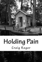 Holding Pain 1501008250 Book Cover