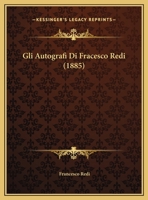 Gli Autografi Di Fracesco Redi (1885) 1144082218 Book Cover