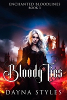 Bloody Ties (Enchanted Bloodlines) B0DHX5RV5Y Book Cover