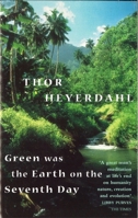 Green Was the Earth on the Seventh Day: Memories and Journeys of a Lifetime